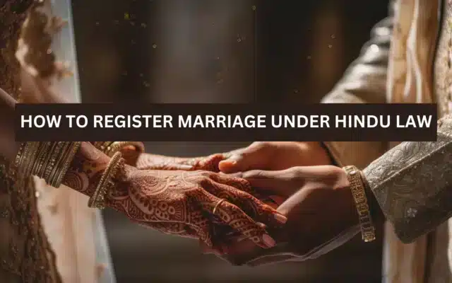 HOW TO REGISTER MARRIAGE UNDER HINDU LAW